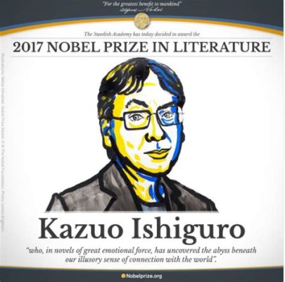 Le Prix Nobel de Littérature 2017 : Une Reconnaissance Méritée pour la Poésie Intérieure d' un Auteur Solitaire